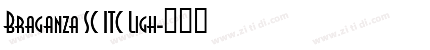 Braganza SC ITC Ligh字体转换